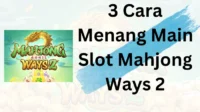 3 Cara Menang Main Slot Mahjong Ways 2 - poker-dewa88.net